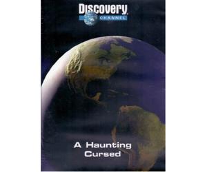 The Discovery Channel Presents: A Haunting (Cursed)