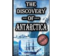 The Discovery of Antarctica: 2 (History of Exploration)