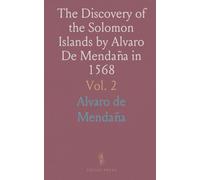 The Discovery of the Solomon Islands by Alvaro De Mendaña in 1568: Translated From the Original Spanish Manuscripts
