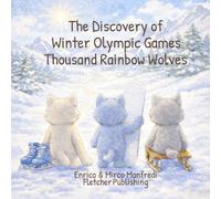 The Discovery of Winter Olympic Games: Thousand Rainbow Wolves (Little Wolves of the rainbow)