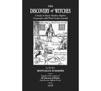 The Discovery of Witches: A Study of Master Matthew Hopkins commonly call’d Witch Finder Generall