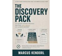 The Discovery Pack: A Field Guide to AI-Assisted Customer Discovery for Operators Who Need Real Evidence, Not Synthetic Personas (Operator Pack)