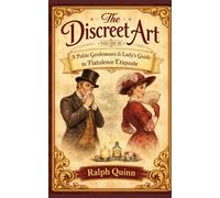 The Discreet Art Volume III: A Gentlemen’s & Lady’s Guide to Flatulence Etiquette