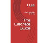 The Discrete Guide: Using Statistics to Score