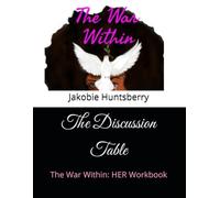 The Discussion Table: The War Within: HER Workbook