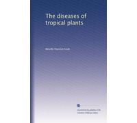 The diseases of tropical plants