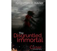 The Disgruntled Immortal: The Cursed Immortal Story