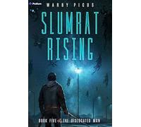 The Dislocated Man: A Cyberpunk Litrpg: 5 (Slumrat Rising)