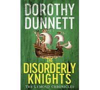 The Disorderly Knights: The Lymond Chronicles Book Three
