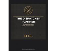 The Dispatcher Planner: Undated Shift Schedule Organizer for 911 Telecommunicators: Track Any Rotation, Log Calls, Manage Mandatory OT & Decompress ... Gift for Public Safety Telecommunicators Week