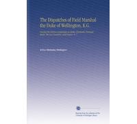 The Dispatches of Field Marshal the Duke of Wellington, K.G.: During His Various Campaigns in India, Denmark, Portugal, Spain, the Low Countries, and France. V. 7