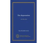 The dispensation: and other plays