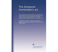 The Displaced homemakers act: Hearing before the Subcommittee on Employment Opportunities of the Committee on Education and Labor, House of ... first session, on H.R. 28 ... July 14, 1977