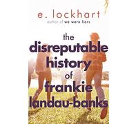 The Disreputable History Of Frankie Landau-Banks: From the author of the unforgettable bestseller WE WERE LIARS