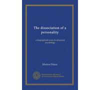The dissociation of a personality: a biographical study in abnormal psychology