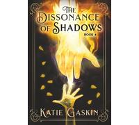 The Dissonance of Shadows: (The Legend of Syn book 4)