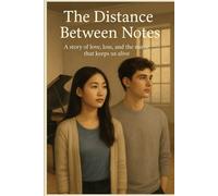 The Distance Between Notes: A story of love, loss, and the music that keeps us alive