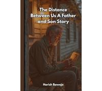 The Distance Between Us: A Father and Son Story