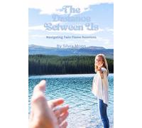 The Distance Between Us: Navigating Twin Flame Reunions (Twin Flame Separation Phase)
