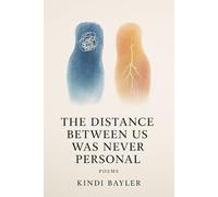 The Distance Between Us Was Never Personal