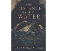 The Distance Made of Water: A Modern Odyssey of Exile, Survival and Homecoming