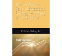The Distance Reiki Handbook: Energy Healing for Everyone