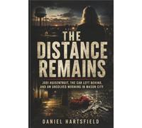 The Distance Remains: Jodi Huisentruit, the Car Left Behind, and an Unsolved Morning in Mason City
