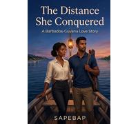 The Distance She Conquered: A Barbados-Guyana Love Story