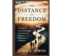 The Distance to Freedom: A Family’s 200-Year Fight for Freedom, Dignity, and the Promise of America
