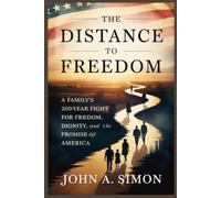The Distance to Freedom: A Family’s 200-Year Fight for Freedom, Dignity, and the Promise of America