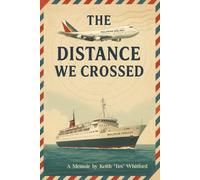 The Distance We Crossed - A Memoir