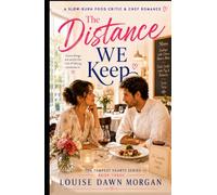 The Distance We Keep: A Slow-Burn Emotional Secrets Second-Chance Romance (The Tempest Hearts Series)