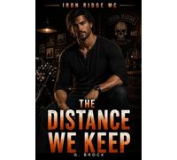 The Distance We Keep: An Iron Ridge MC Romance