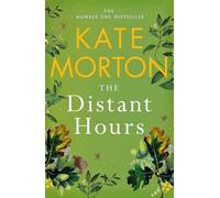The Distant Hours: A Twisty and Heartbreaking Tale of Lost Love from the Number One Bestselling Author