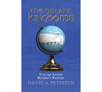 The Distant Kingdoms Volume Seven: Bourke's Raiders