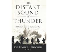 The Distant Sound of Thunder: A Marine’s Story of the Korean War