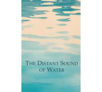 The Distant Sound of Water: Two Visions of a Woman Set Free