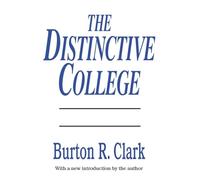 The Distinctive College: Antioch, Reed, and Swathmore (Foundations of Higher Education)