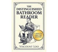 The Distinguished Bathroom Reader: Master Obscure History in 5-minute Sittings with Verified, High Quality Trivia