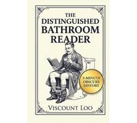 The Distinguished Bathroom Reader: Master Obscure History in 5-minute Sittings with Verified, High Quality Trivia
