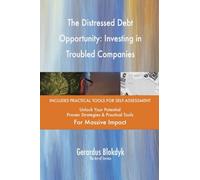 The Distressed Debt Opportunity: Investing in Troubled Companies