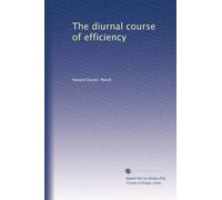 The diurnal course of efficiency: Volume 2