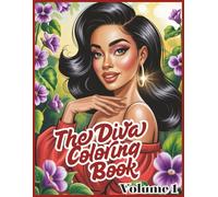 The Diva Coloring Book: Volume 1: A Beautiful Coloring Book Celebrating Women of Power, Prestige, and Crimson & Cream Royalty