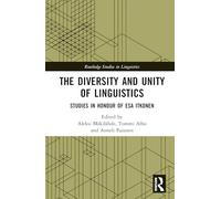 The Diversity and the Unity of Linguistics: Studies in Honour of Esa Itkonen (Routledge Studies in Linguistics)