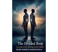 The Divided Body: Loving God, Hating Each Other: 1
