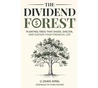 The Dividend Forest - Planting Trees That Shade, Shelter, and Sustain Your Financial Life