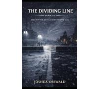 THE DIVIDING LINE: Book VII of The Winter That Almost Wasn’t Saga