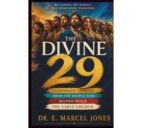 The Divine 29: Leadership Lessons From The People Who Helped Build The Early Church