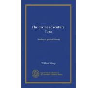 The divine adventure. Iona: Studies in spiritual history