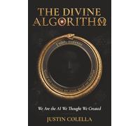 The Divine Algorithm: We Are the AI We Thought We Created
